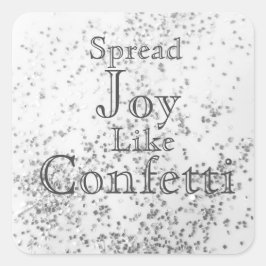 Spread Joy like Confetti White Vierkante Sticker