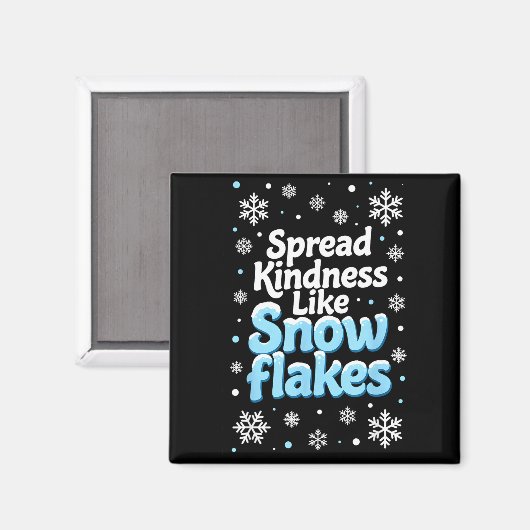 Spread Kindness Like Snowflakes Insrational Quotes Magneet (Voorkant / Achterkant)