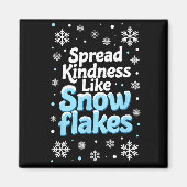 Spread Kindness Like Snowflakes Insrational Quotes Magneet (Voorkant)