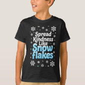 Spread Kindness Like Snowflakes Insrational Quotes T-shirt (Voorkant)
