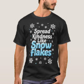 Spread Kindness Like Snowflakes Insrational Quotes T-shirt (Voorkant)