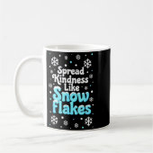 Spread Kindness Like Snowflakes Snow Days Sitive M Koffiemok (Links)