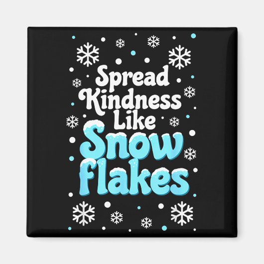 Spread Kindness Like Snowflakes Snow Days Sitive M Magneet (Voorkant)