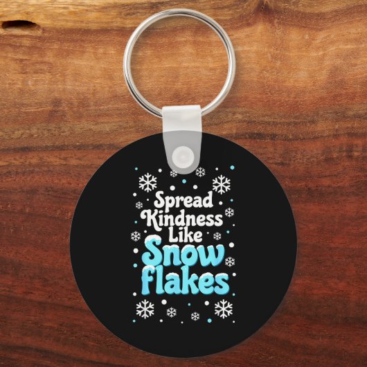 Spread Kindness Like Snowflakes Snow Days Sitive M Sleutelhanger (Voorkant)