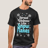 Spread Kindness Like Snowflakes Snow Days Sitive M T-shirt (Voorkant)