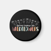 Spread Kindness like Wildflower Inspirerend Magneet (Voorkant)
