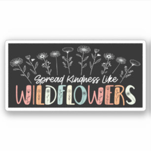Spread Kindness like Wildflower Inspirerend Sticker
