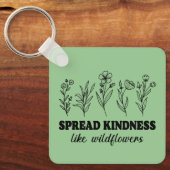 Spread Kindness like Wildflower Sleutelhanger (Voorkant)