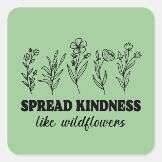 Spread Kindness like Wildflower Vierkante Sticker (Voorkant)