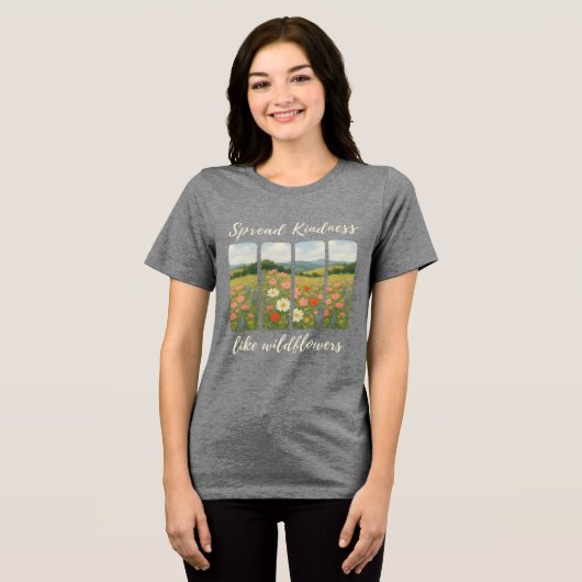 Spread kindness like wildflowers. T-Shirt (Voorkant volledig)