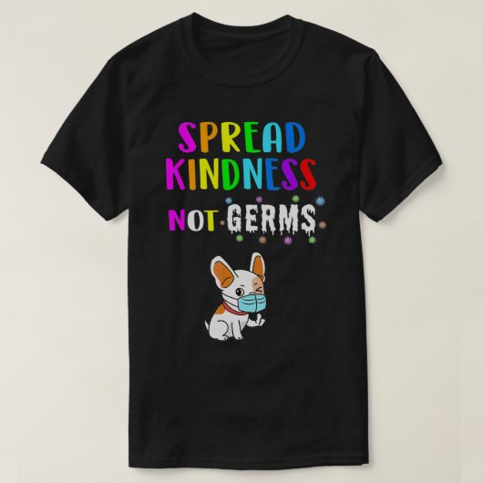 Spread Kindness not Germs Hondenliefhebber Gift T-shirt (Design voorkant)