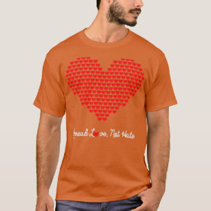 Spread Love Not Hate Cft T-shirt