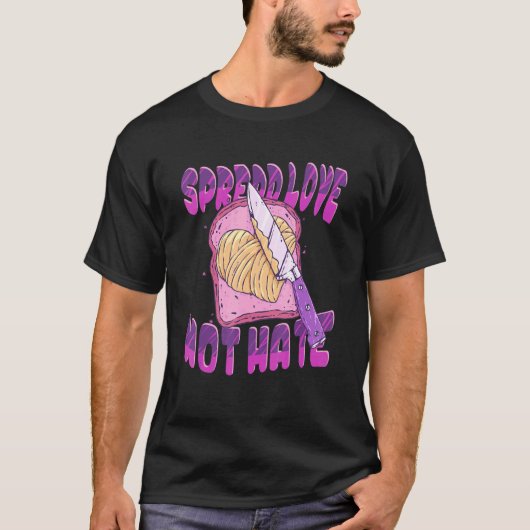 Spread Love Not Hate Kindness Peanut Butter & Jell T-shirt (Voorkant)