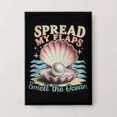Spread My Flaps Smell The Ocean Funny Embarrassing Button (Voorkant)