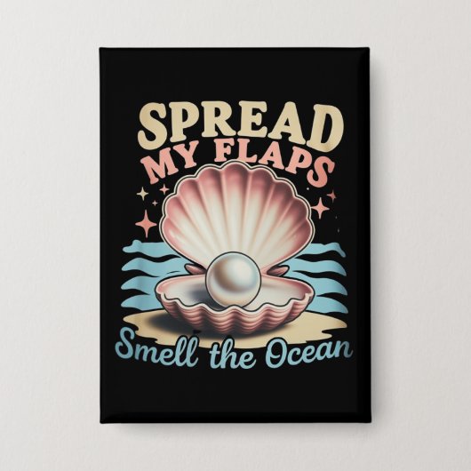 Spread My Flaps Smell The Ocean Funny Embarrassing Button (Voorkant)
