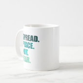 Spread Peace not Angst Green Text Koffiemok (Voorkant links)