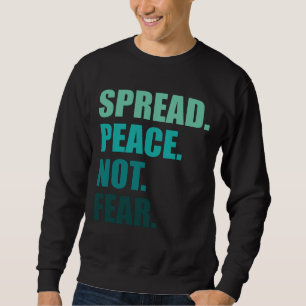 Spread Peace not Angst Green Text Trui