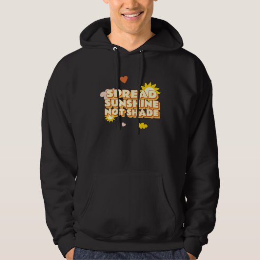 Spread Sunshine Not Shade Mental Health Awareness  Hoodie (Voorkant)