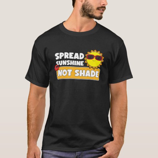 Spread Sunshine Not Shade Mental Health Awareness  T-shirt (Voorkant)