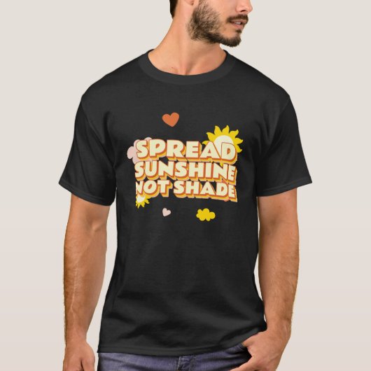 Spread Sunshine Not Shade Mental Health Awareness  T-shirt (Voorkant)