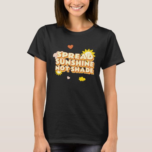 Spread Sunshine Not Shade Mental Health Awareness  T-shirt (Voorkant)