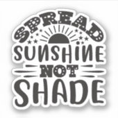 Spread Sunshine Not Shade Sticker (Voorkant)