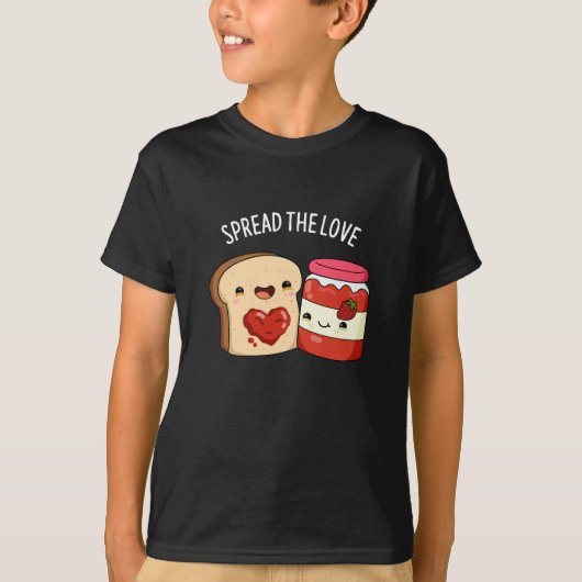 Spread the Love Funny Jam and Bread Pun Dark BG T-shirt (Voorkant)