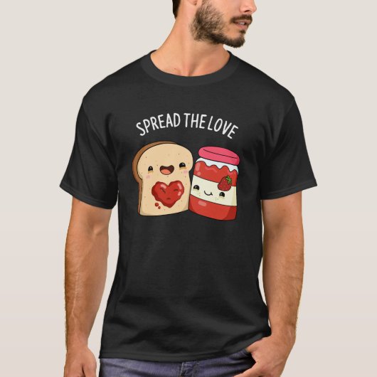 Spread the Love Funny Jam and Bread Pun Dark BG T-shirt (Voorkant)