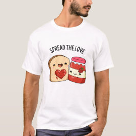 Spread the Love Funny Jam and Bread Pun T-shirt