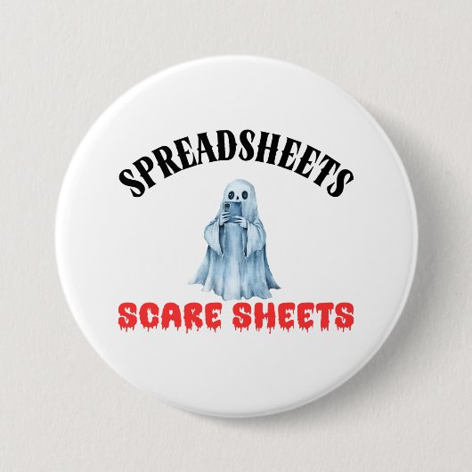 Spreadsheets Scare Sheets - Funny Accountant Ronde Button 7,6 Cm (Voorkant)