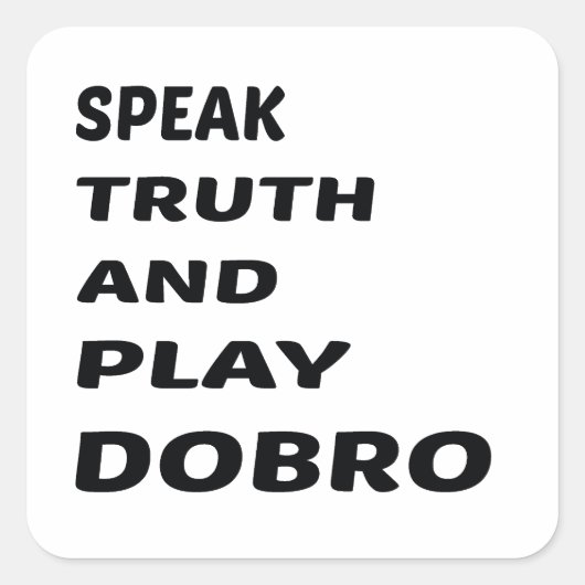 Spreek de waarheid en speel Dobro Vierkante Sticker (Voorkant)