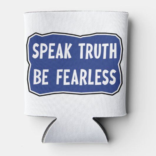 Spreek de waarheid Wees onbevreesd Blikjeskoeler (Voorkant)