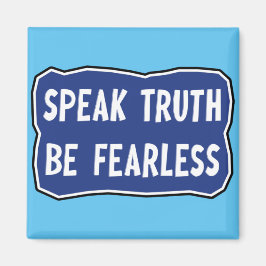 Spreek de waarheid Wees onbevreesd Magneet