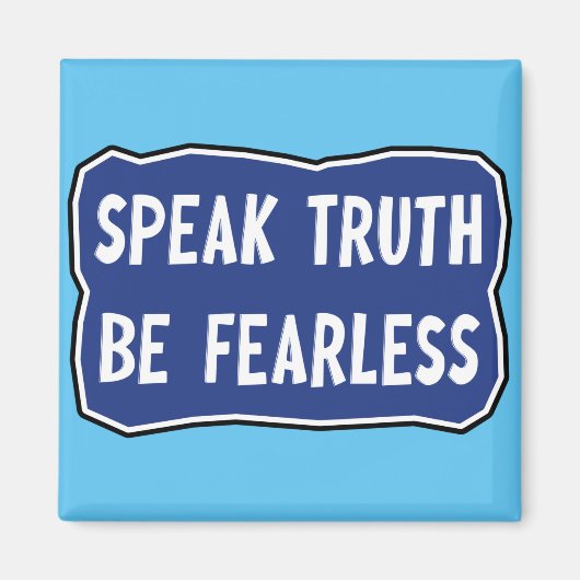 Spreek de waarheid Wees onbevreesd Magneet (Voorkant)