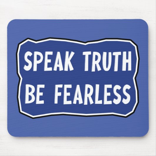 Spreek de waarheid Wees onbevreesd Muismat (Voorkant)