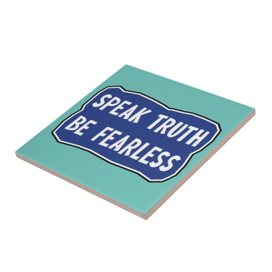 Spreek de waarheid Wees onbevreesd Tegeltje (Zijkant)