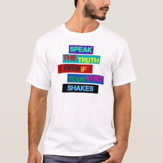 "Spreek de waarheid zelfs als je stem klopt" T-shirt