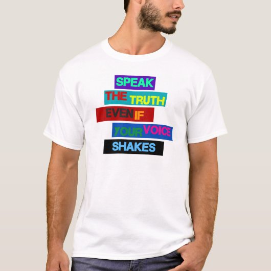 "Spreek de waarheid zelfs als je stem klopt" T-shirt (Voorkant)