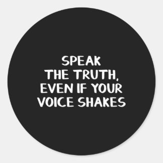 Spreek de waarheid zelfs als uw stem deelt ronde sticker