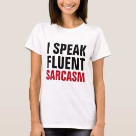 Spreek Fluent Sarcasm T-shirt