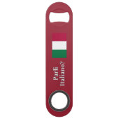 Spreek je Italiaans? Vlag wf Speed Flessenopener (Voorkant)