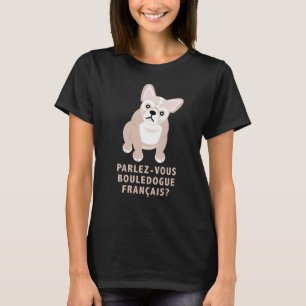 Spreek je over Franse Bulldog Funny T-Shirt
