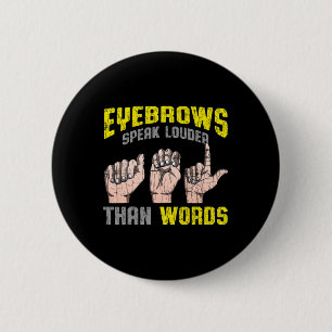 Spreek luider dan woorden doof bewustzijn als leuk ronde button 5,7 cm