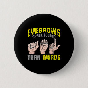 Spreek luider dan woorden doof bewustzijn als leuk ronde button 5,7 cm