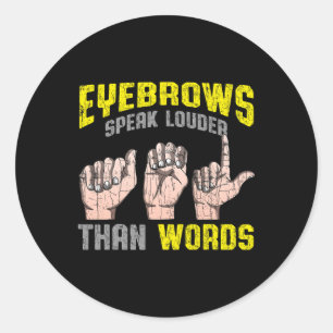 Spreek luider dan woorden doof bewustzijn als leuk ronde sticker