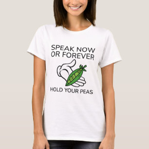 Spreek nu of nooit je erwten vast t-shirt