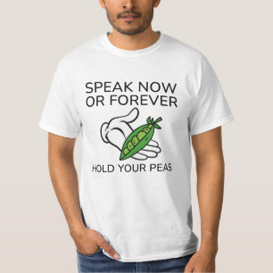 Spreek nu of nooit je erwten vast t-shirt