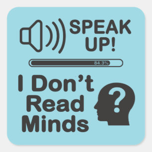 Spreek op – Ik kan geen gedachten lezen Grappige C Vierkante Sticker