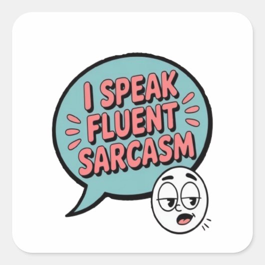 Spreek sarcasme vloeiend vierkante sticker (Voorkant)