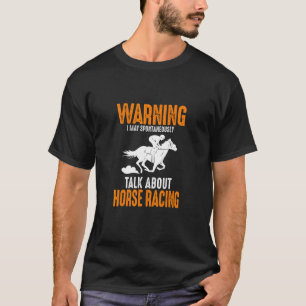 Spreek spontaan over paardenraces t-shirt